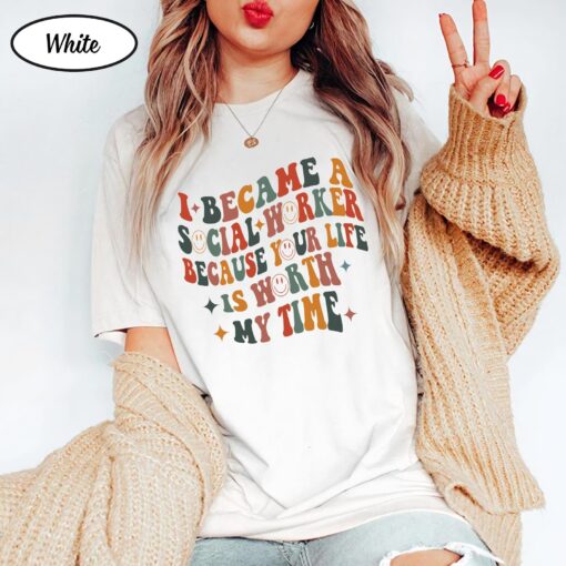 Wildflower Social Worker Shirt I Became Social Worker Because Your Life Is Worth My Time Retro Shirt For Social Worker Social Worker Gift