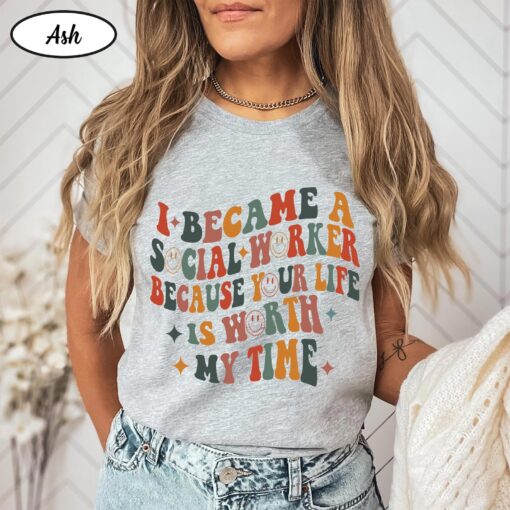 Wildflower Social Worker Shirt I Became Social Worker Because Your Life Is Worth My Time Retro Shirt For Social Worker Social Worker Gift - Image 7